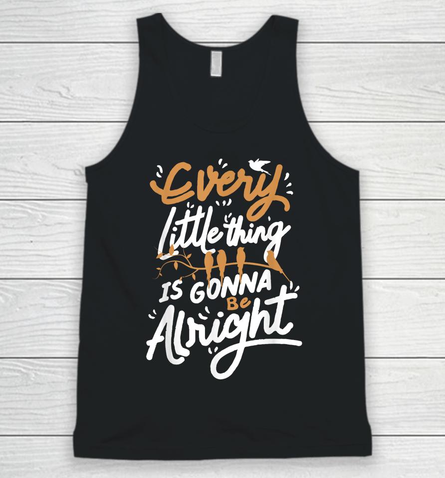 Every Little Thing Is Gonna Be Alright Bird Unisex Tank Top