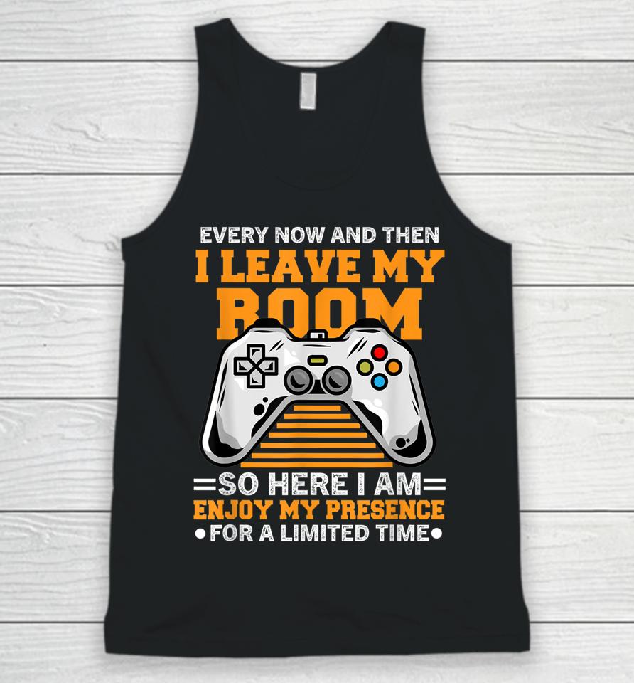 Every Now And Then I Leave My Room Gaming Lover Unisex Tank Top