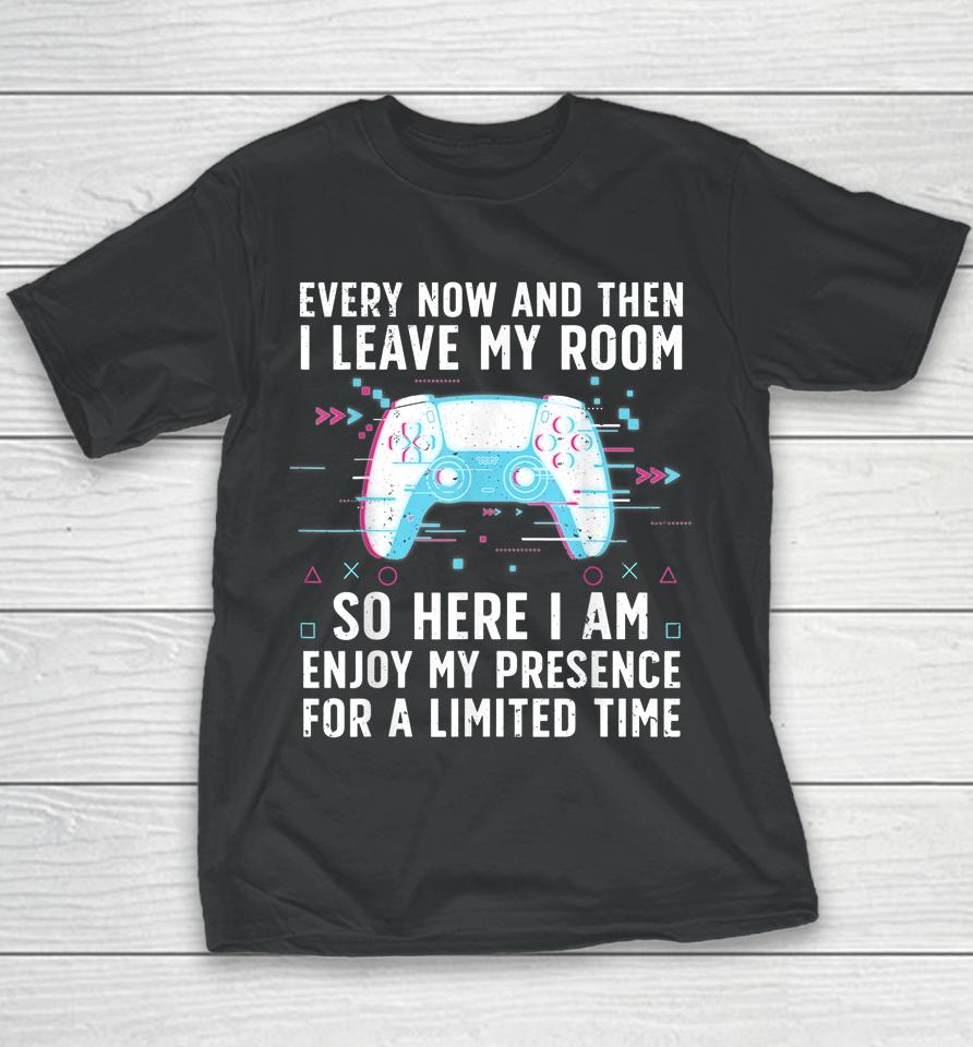 Every Now And Then I Leave My Room Youth T-Shirt