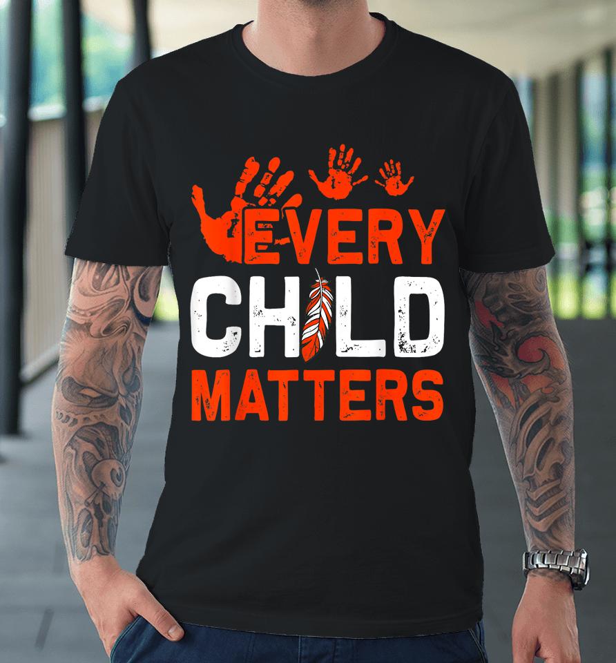 Every Orange Child Matters Indigenous People Orange Day Premium T-Shirt