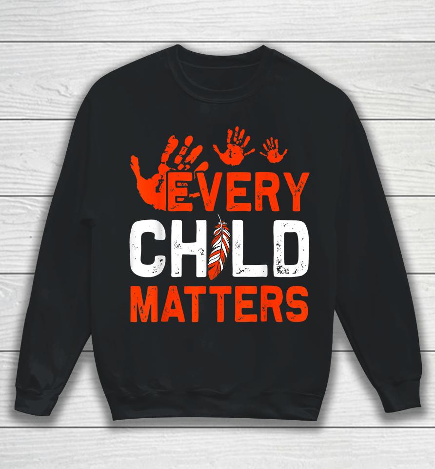 Every Orange Child Matters Indigenous People Orange Day Sweatshirt