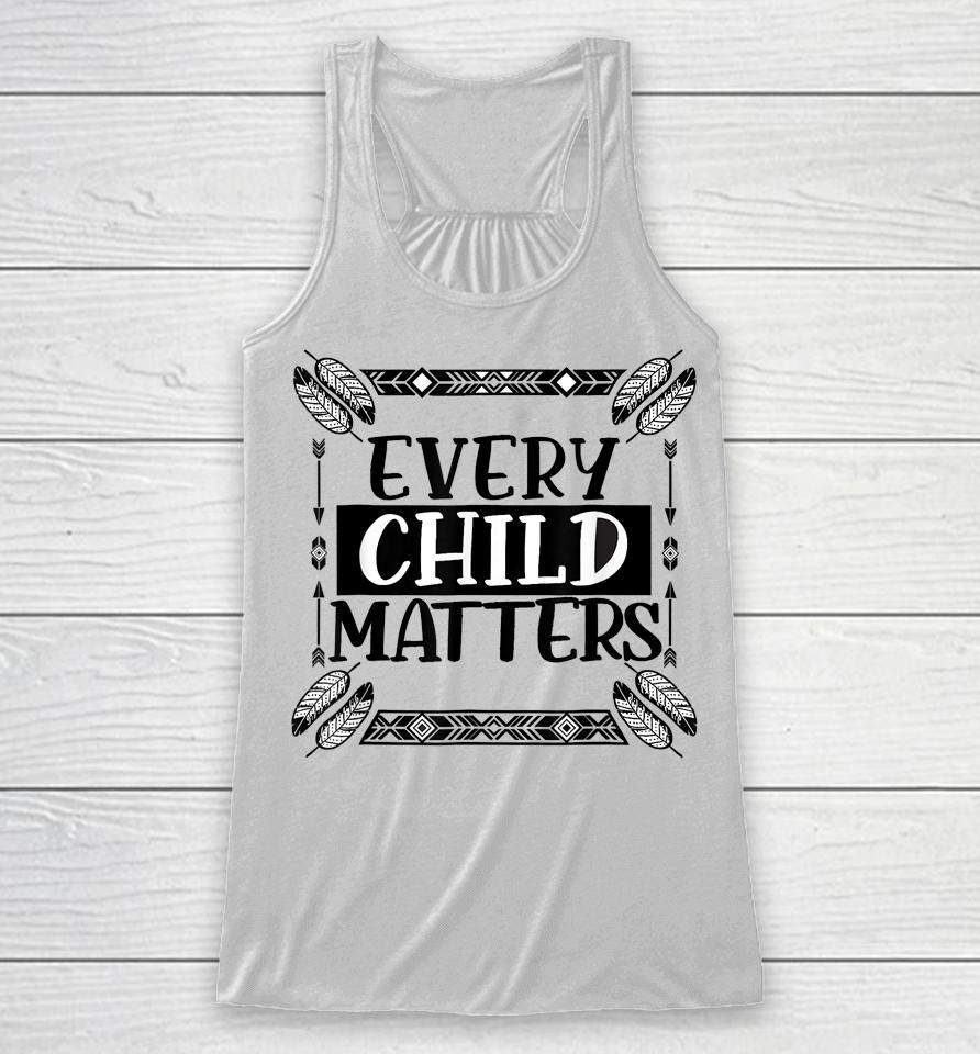 Every Orange Day Child Kindness Every Child In Matters Racerback Tank