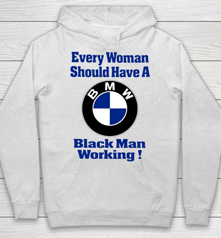 Every Woman Should Have A Black Man Working Hoodie