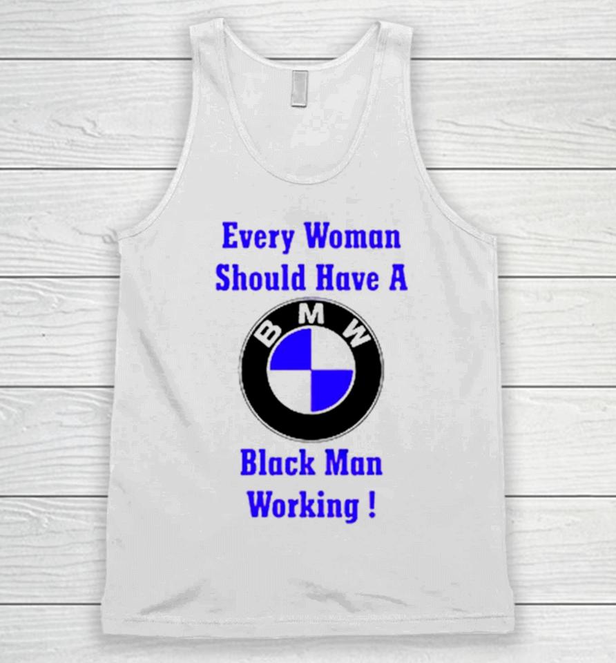 Every Woman Should Have A Black Man Working Unisex Tank Top