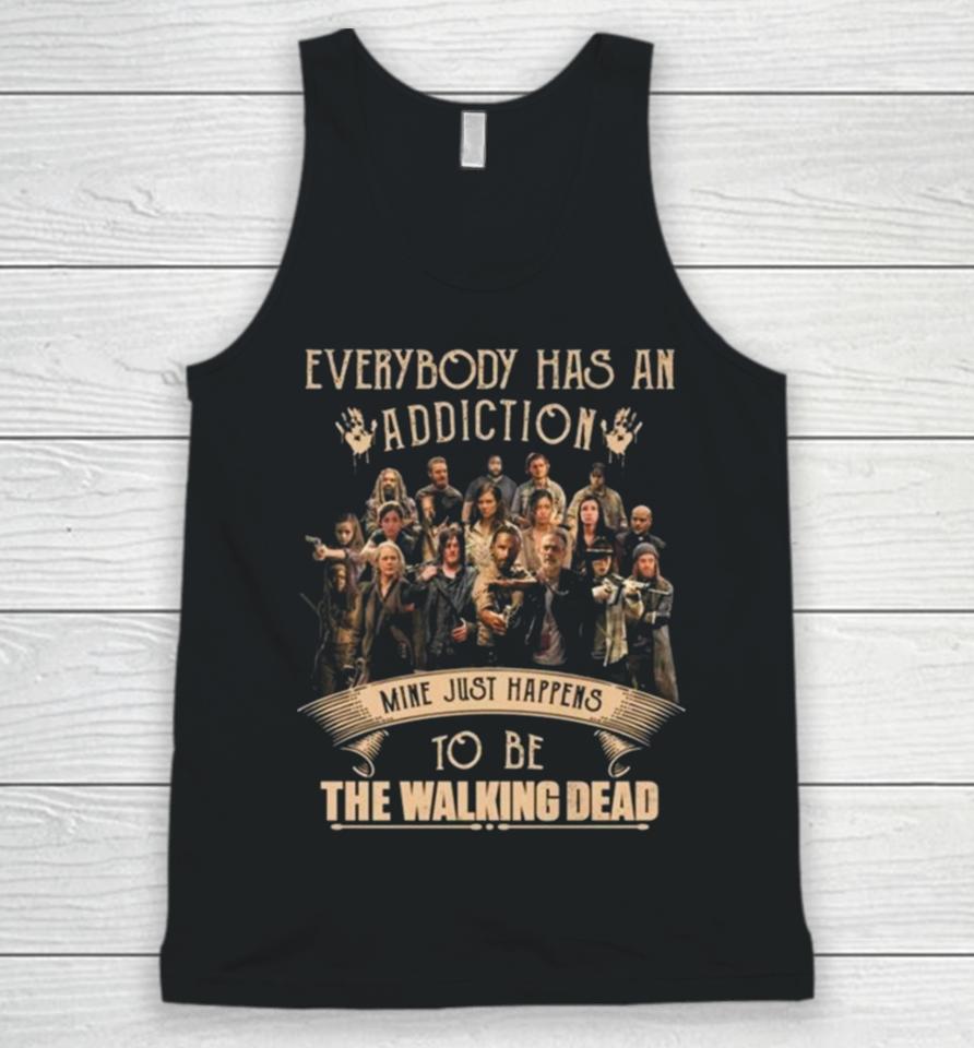 Everybody Has An Addiction Mine Happens To Be You The Walking Dead Unisex Tank Top