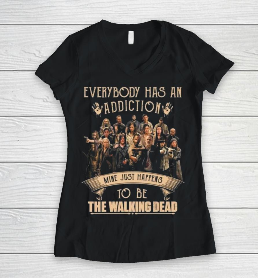 Everybody Has An Addiction Mine Happens To Be You The Walking Dead Women V-Neck T-Shirt