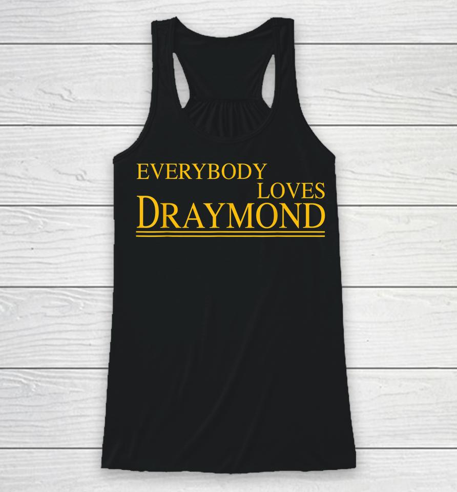 Everybody Loves Draymond Bay Area Basketball Fan Racerback Tank
