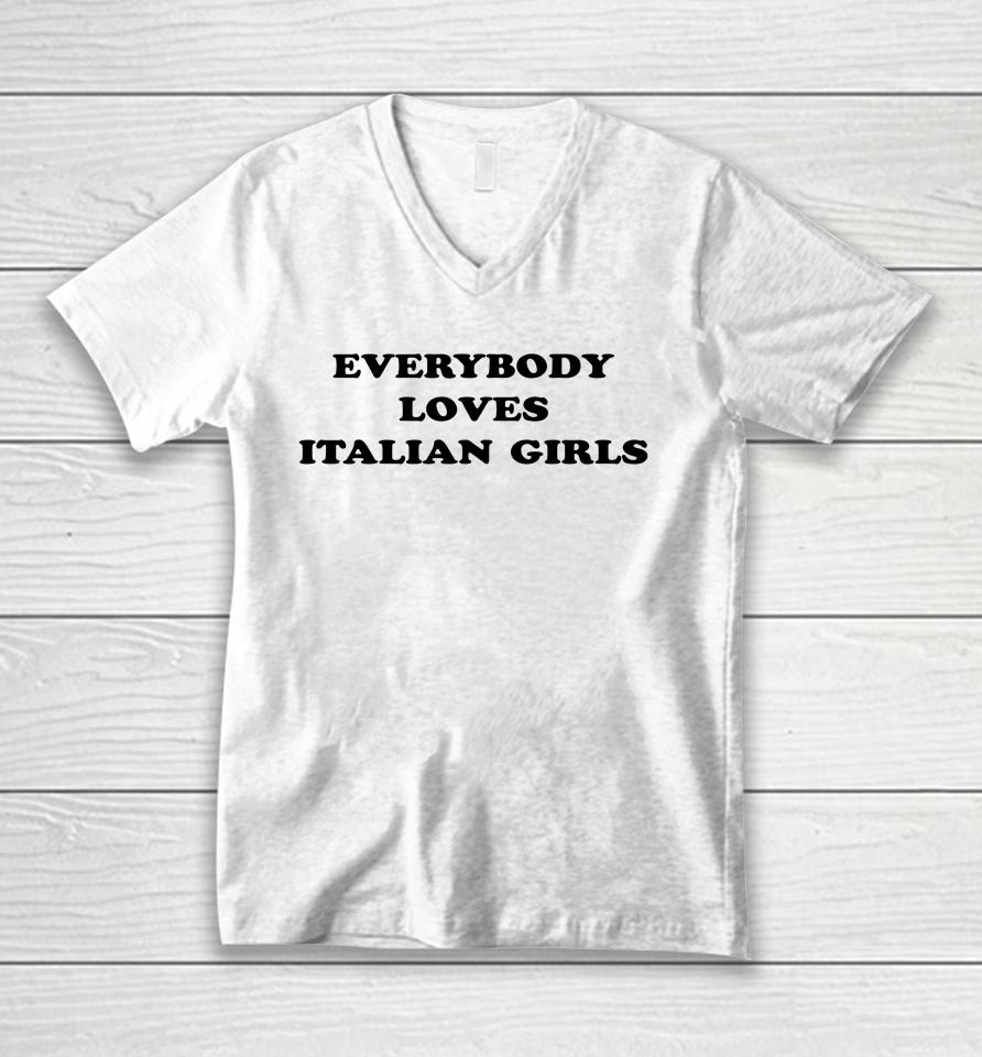 Everybody Loves Italian Girls Unisex V-Neck T-Shirt