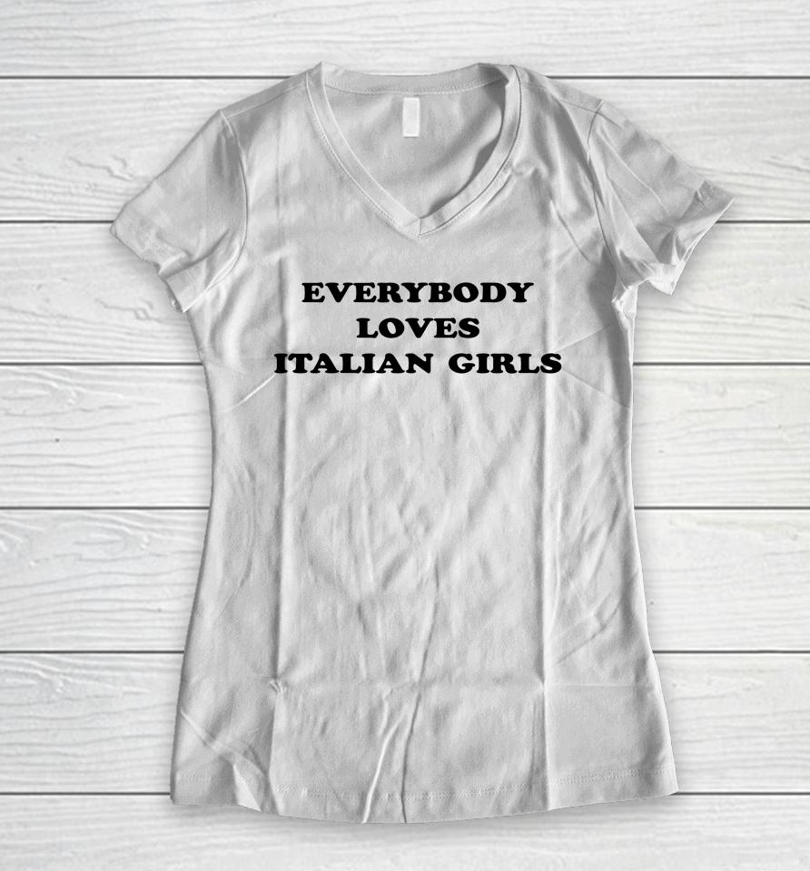 Everybody Loves Italian Girls Women V-Neck T-Shirt
