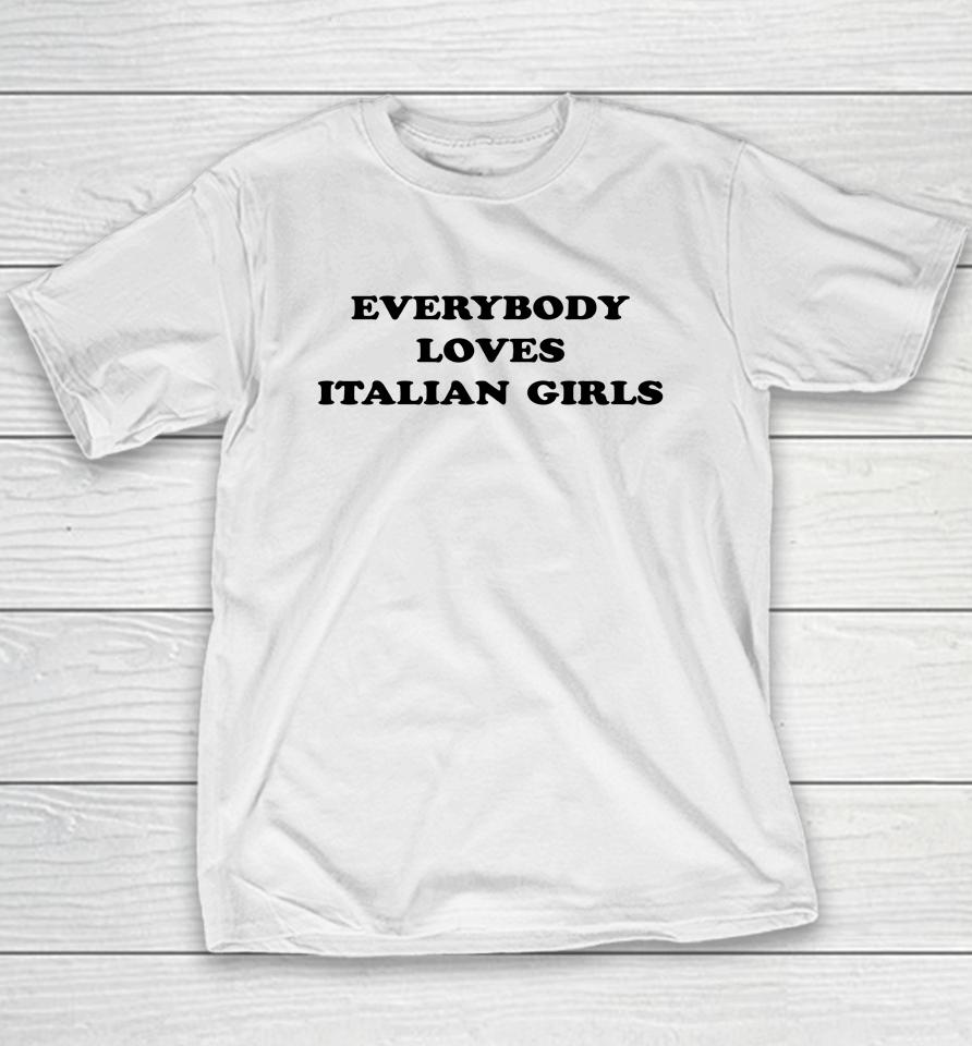 Everybody Loves Italian Girls Youth T-Shirt