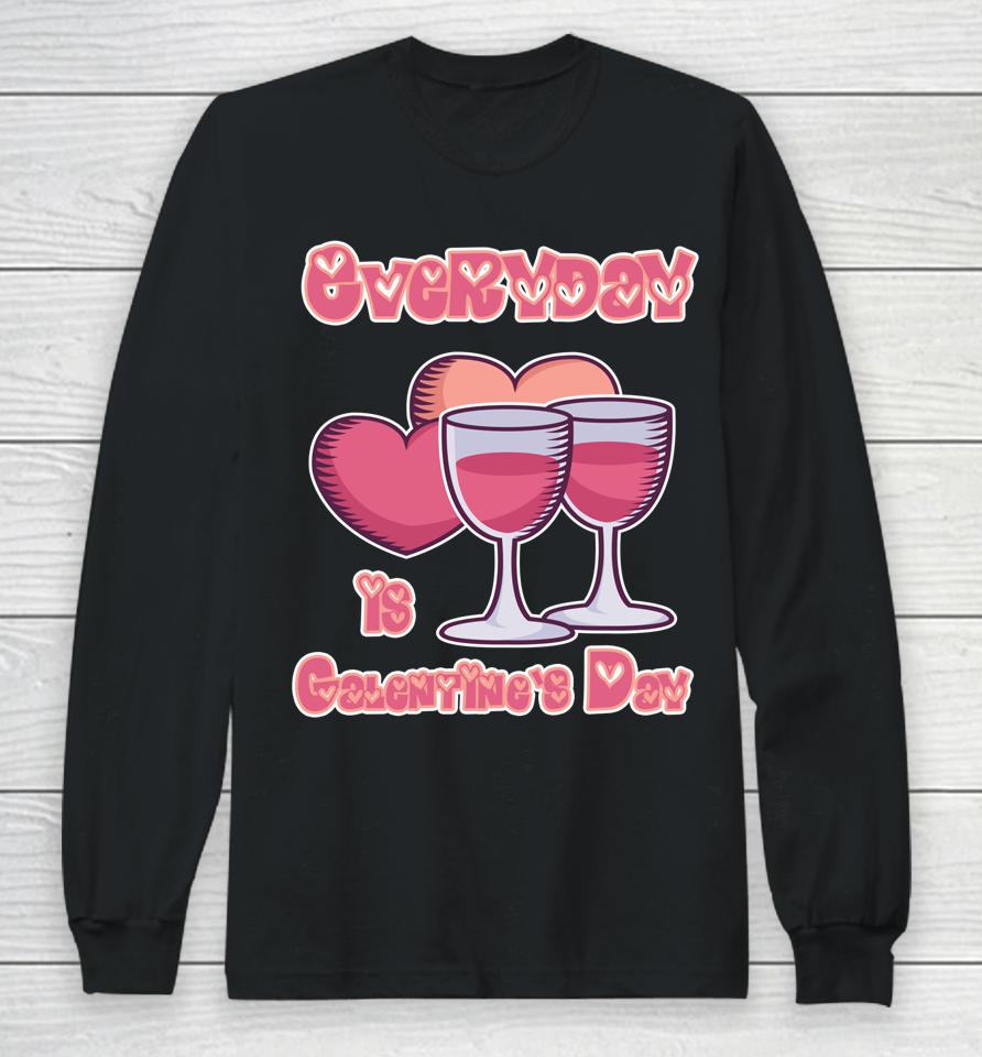 Everyday Is Galentine's Day Long Sleeve T-Shirt