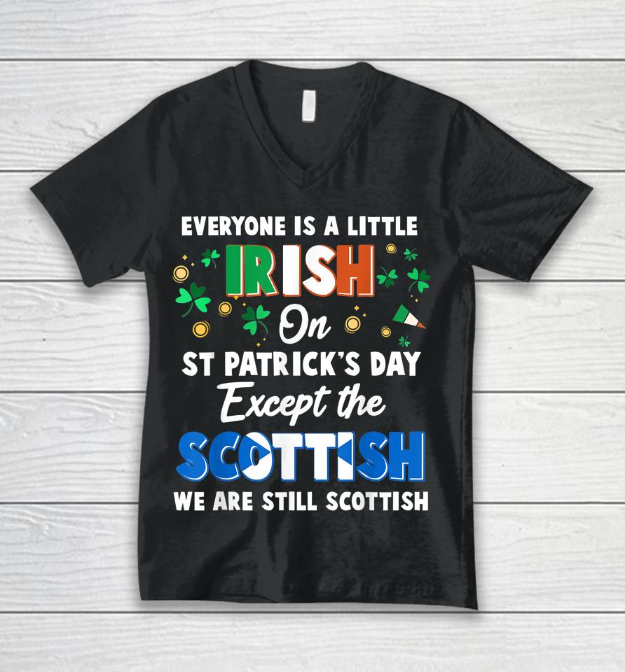 Everyone Is Irish Except Scottish On St Patrick's Day Gift Unisex V-Neck T-Shirt