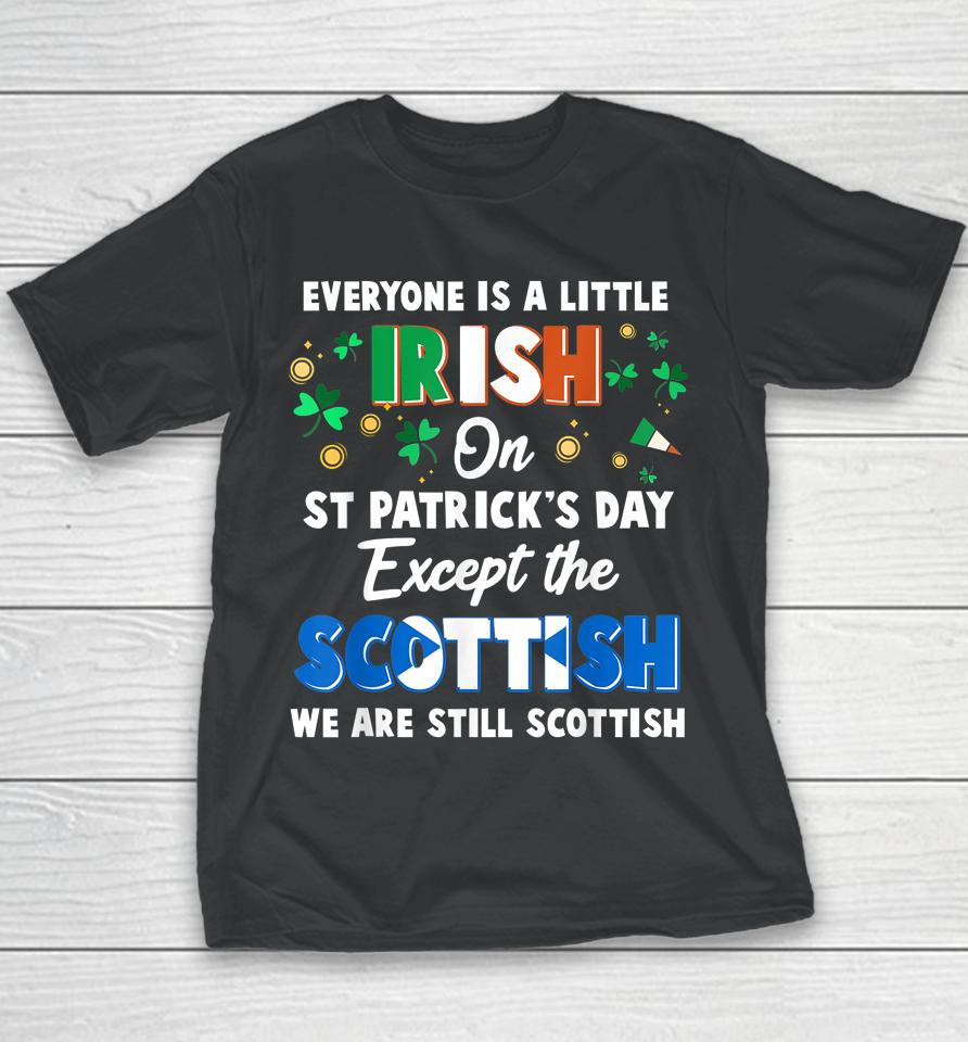 Everyone Is Irish Except Scottish On St Patrick's Day Gift Youth T-Shirt