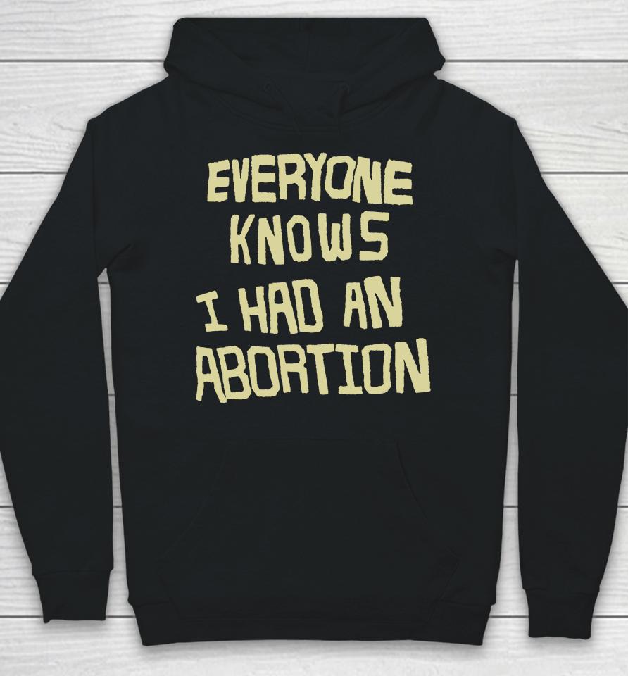 Everyone Knows I Had An Abortion Hoodie