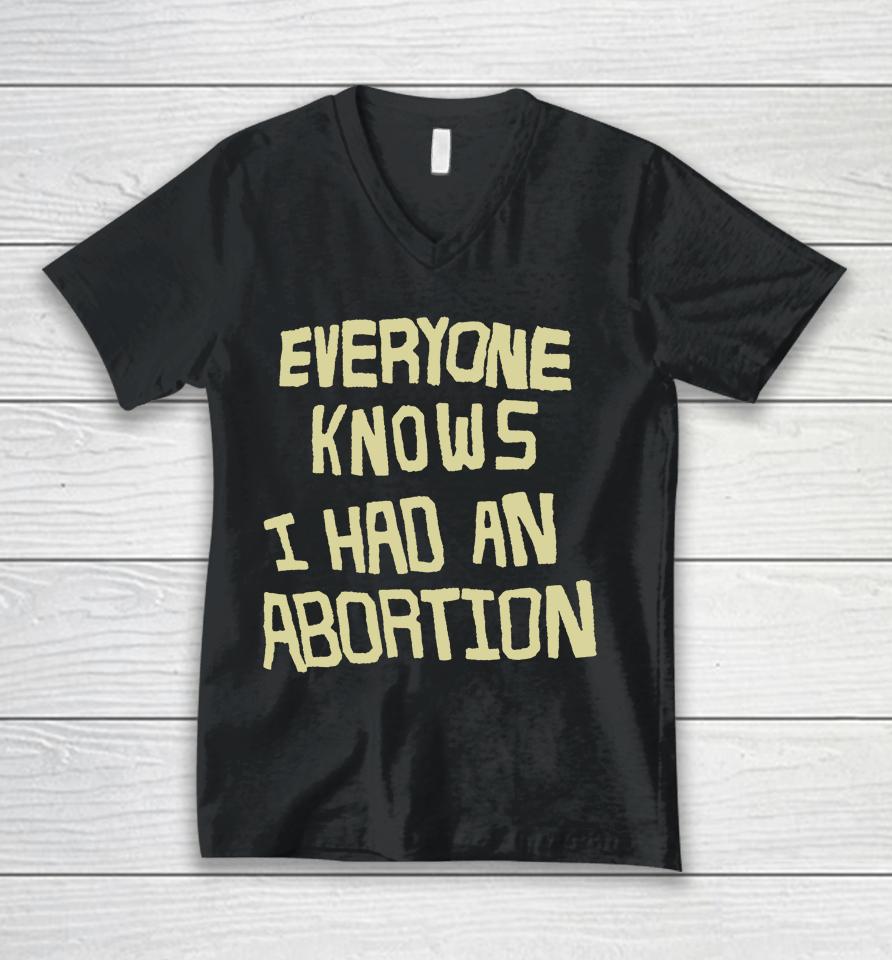 Everyone Knows I Had An Abortion Unisex V-Neck T-Shirt