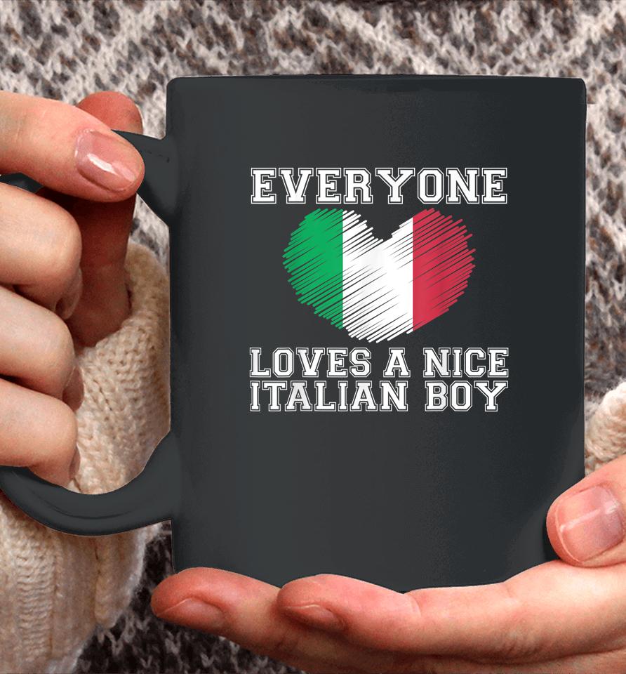Everyone Loves A Nice Italian Boy Coffee Mug
