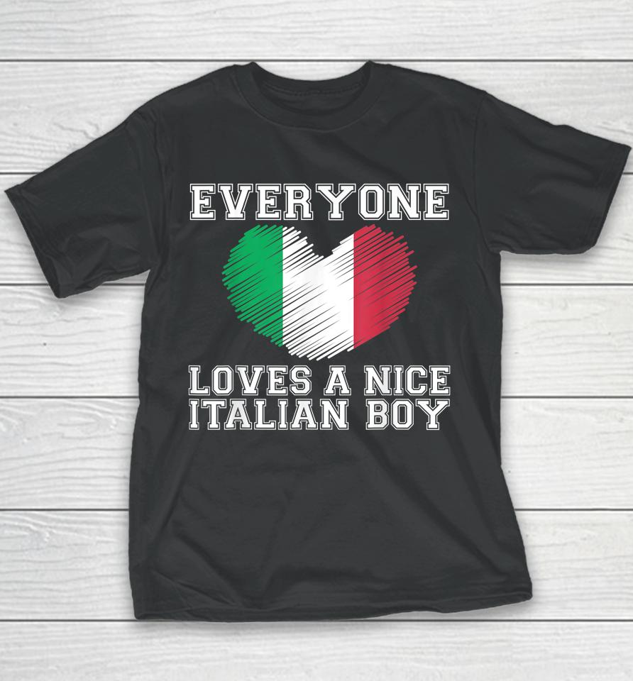 Everyone Loves A Nice Italian Boy Youth T-Shirt