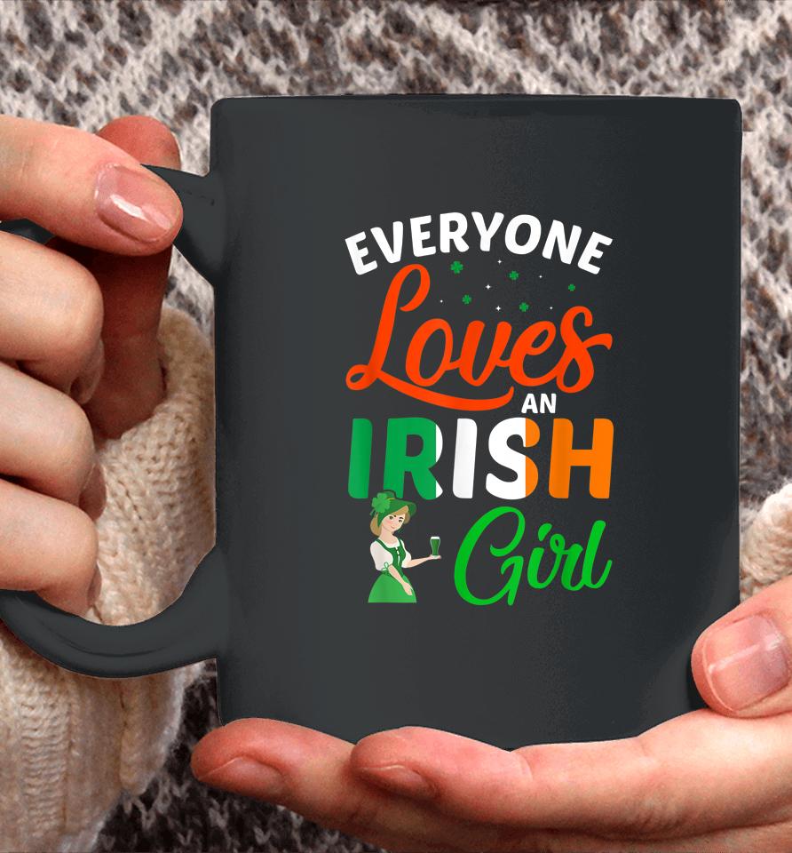 Everyone Loves An Irish Girl Patrick's Day Coffee Mug