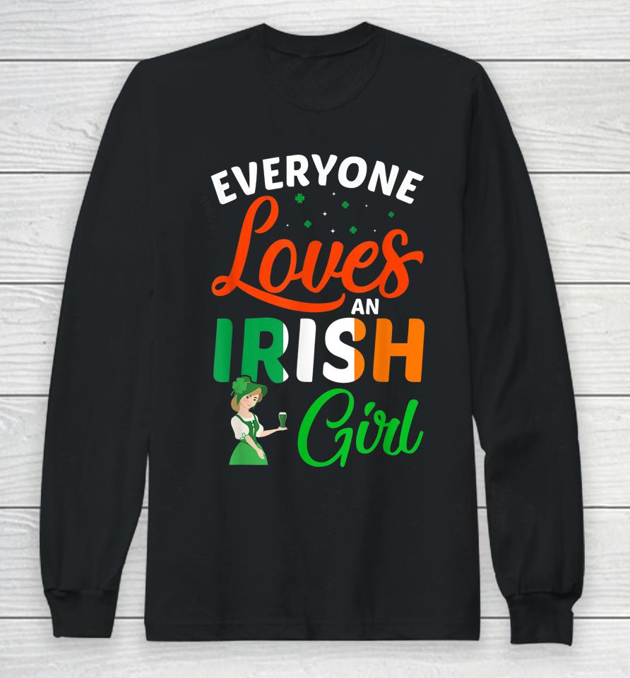 Everyone Loves An Irish Girl Patrick's Day Long Sleeve T-Shirt