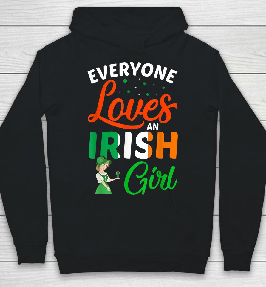 Everyone Loves An Irish Girl Patrick's Day Hoodie