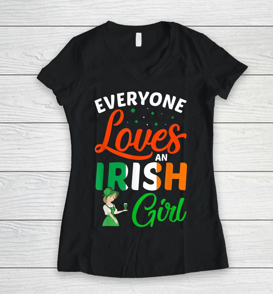 Everyone Loves An Irish Girl Patrick's Day Women V-Neck T-Shirt