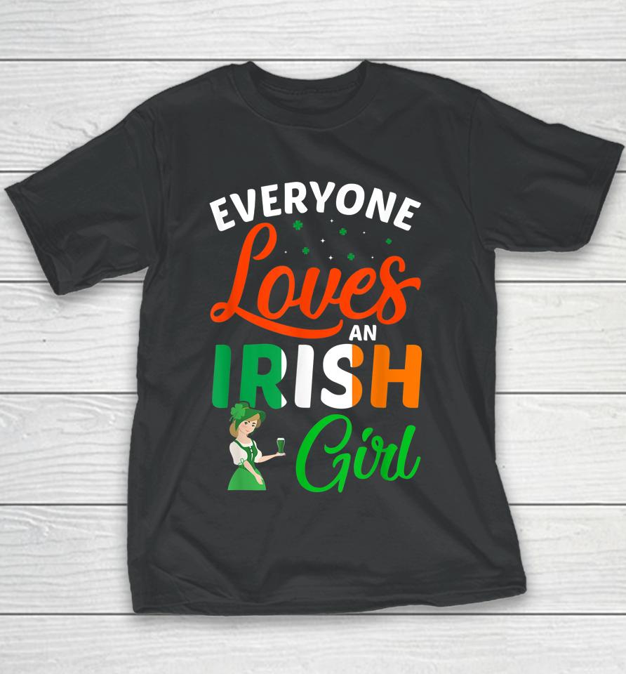 Everyone Loves An Irish Girl Patrick's Day Youth T-Shirt