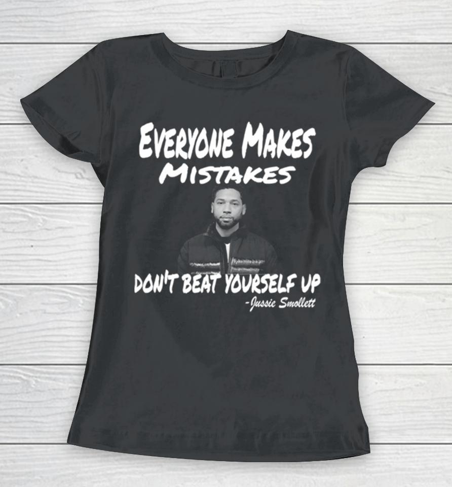 Everyone Makes Mistakes Don’t Beat Yourself Up Jussie Smollett Women T-Shirt
