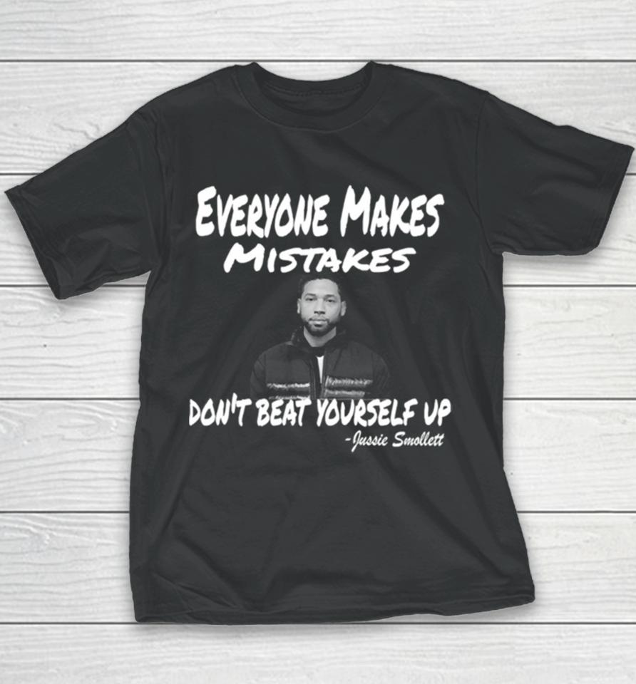 Everyone Makes Mistakes Don’t Beat Yourself Up Jussie Smollett Youth T-Shirt