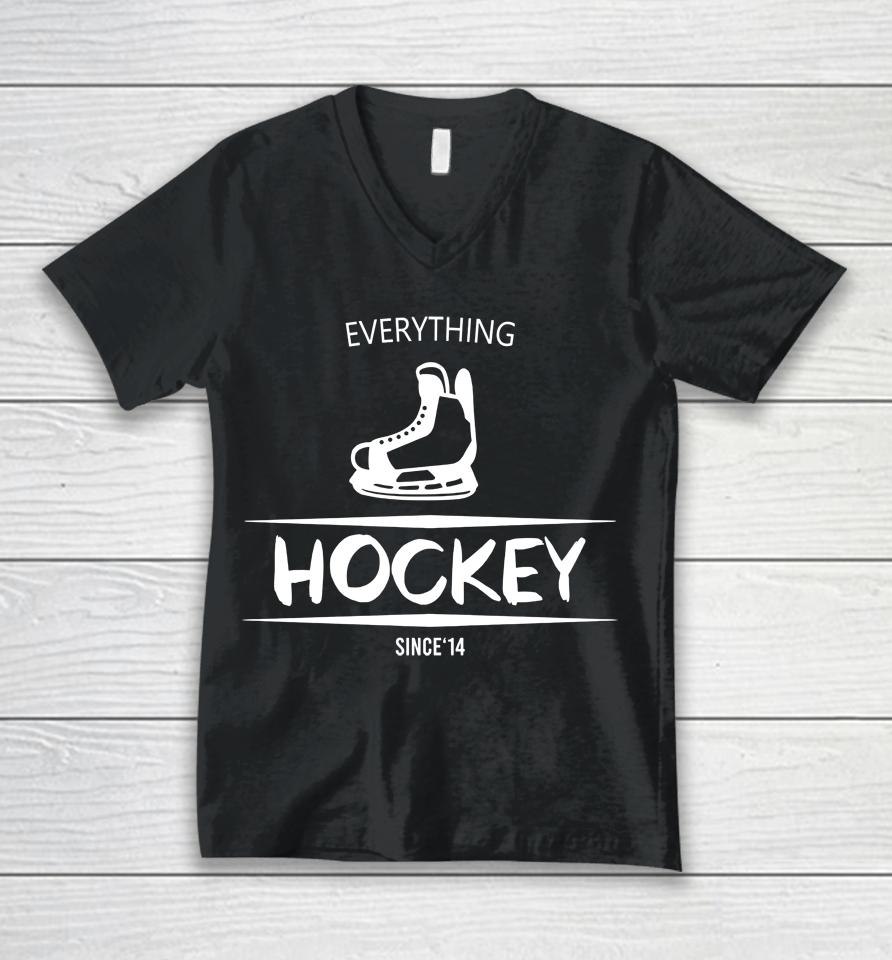 Everything Hockey Since 14 Unisex V-Neck T-Shirt