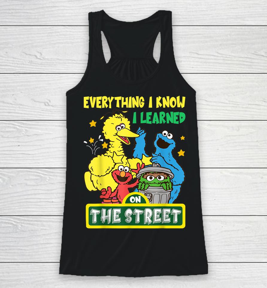 Everything I Know I Learned On The Streets Racerback Tank