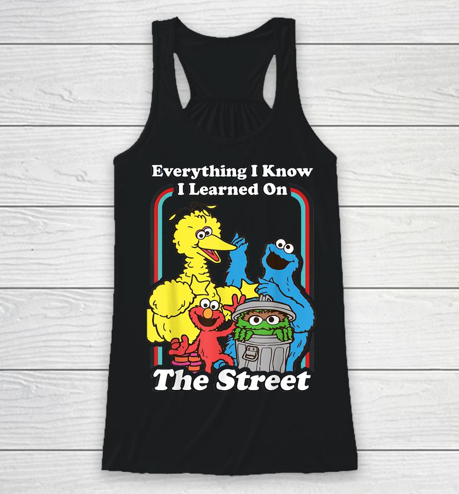 Everything I Know I Learned On The Streets Racerback Tank