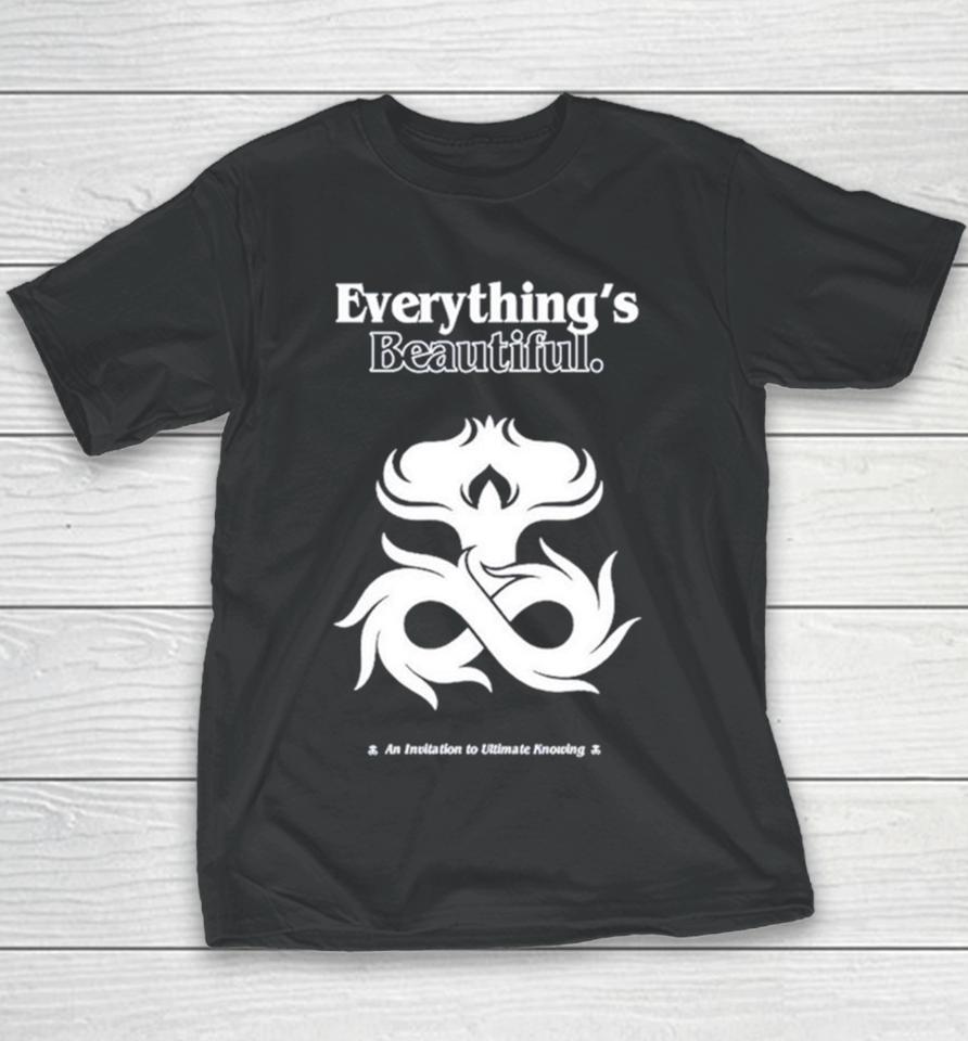 Everything’s Beautiful An Invitation To Ultimate Knowing Youth T-Shirt