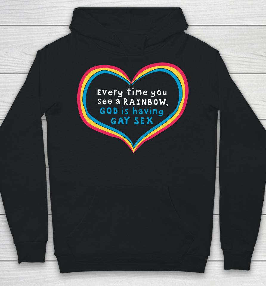 Everytime You See A Rainbow God Is Having Gay Sex Hoodie
