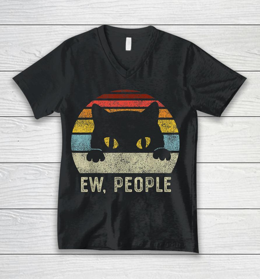 Ew People Retro Cat Funny Vintage Anti Social Introvert Unisex V-Neck T-Shirt