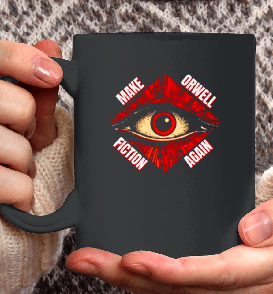 Eye Make Orwell Fiction Again Coffee Mug