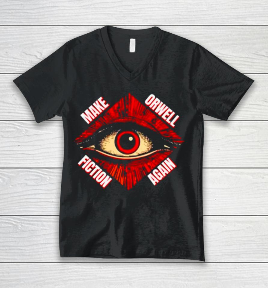 Eye Make Orwell Fiction Again Unisex V-Neck T-Shirt