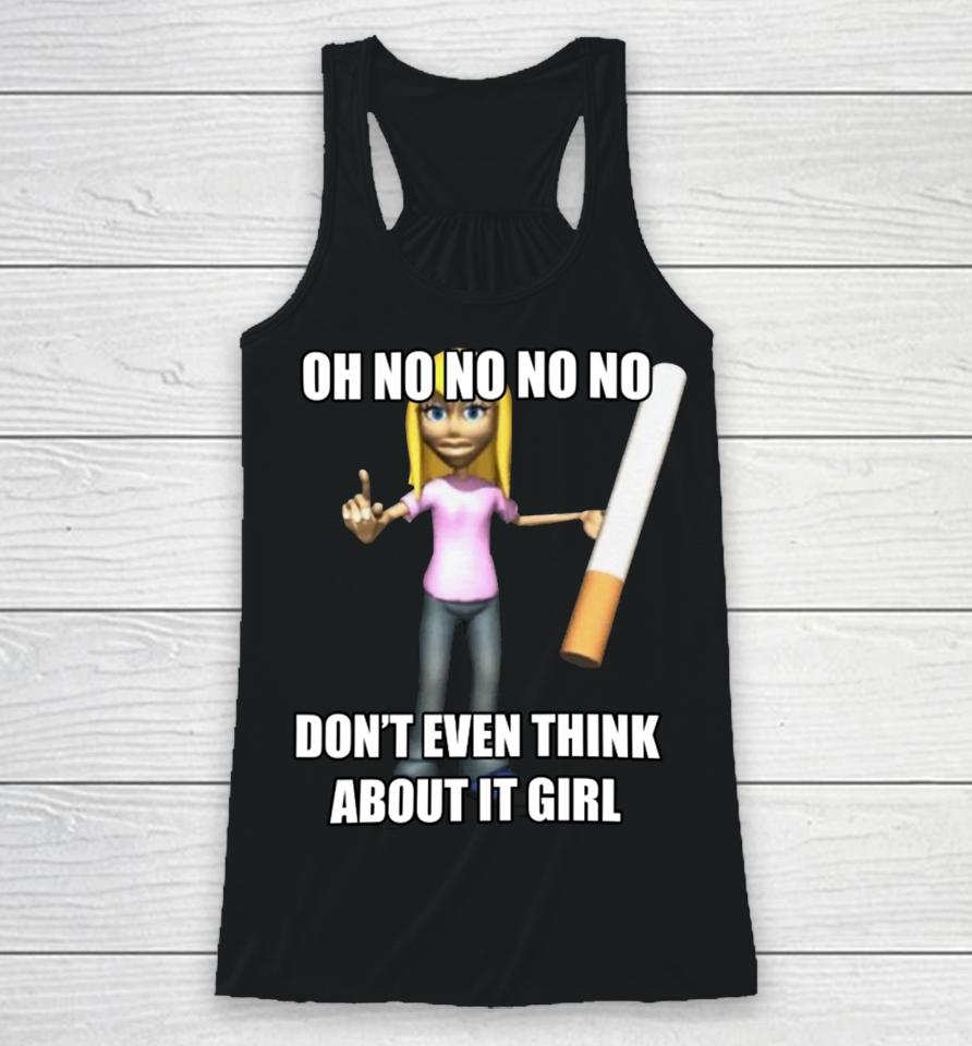 Eyecandyusa Oh No No No No Don't Even Think About It Girl Racerback Tank