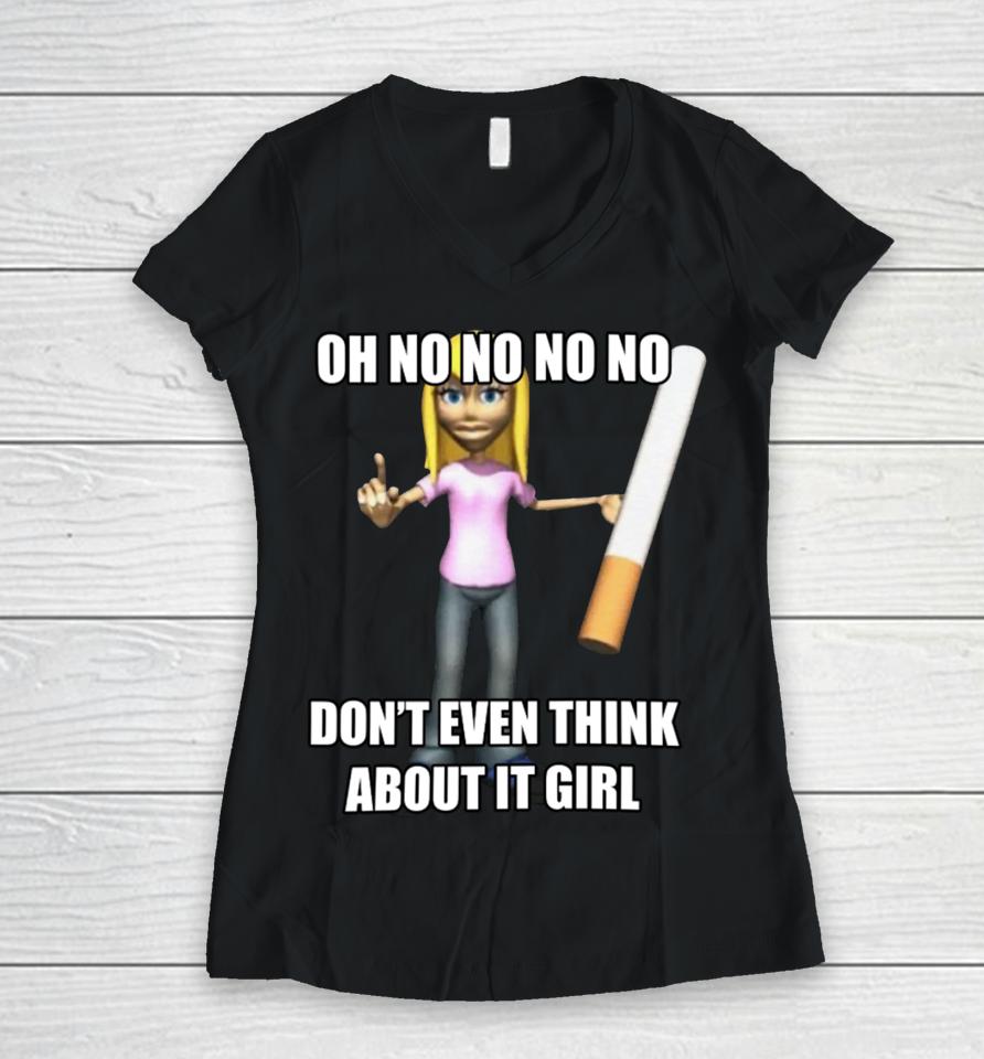 Eyecandyusa Oh No No No No Don't Even Think About It Girl Women V-Neck T-Shirt