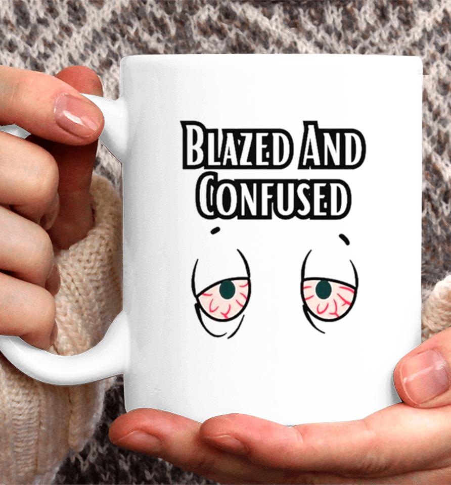 Eyes Blazed And Confused Coffee Mug
