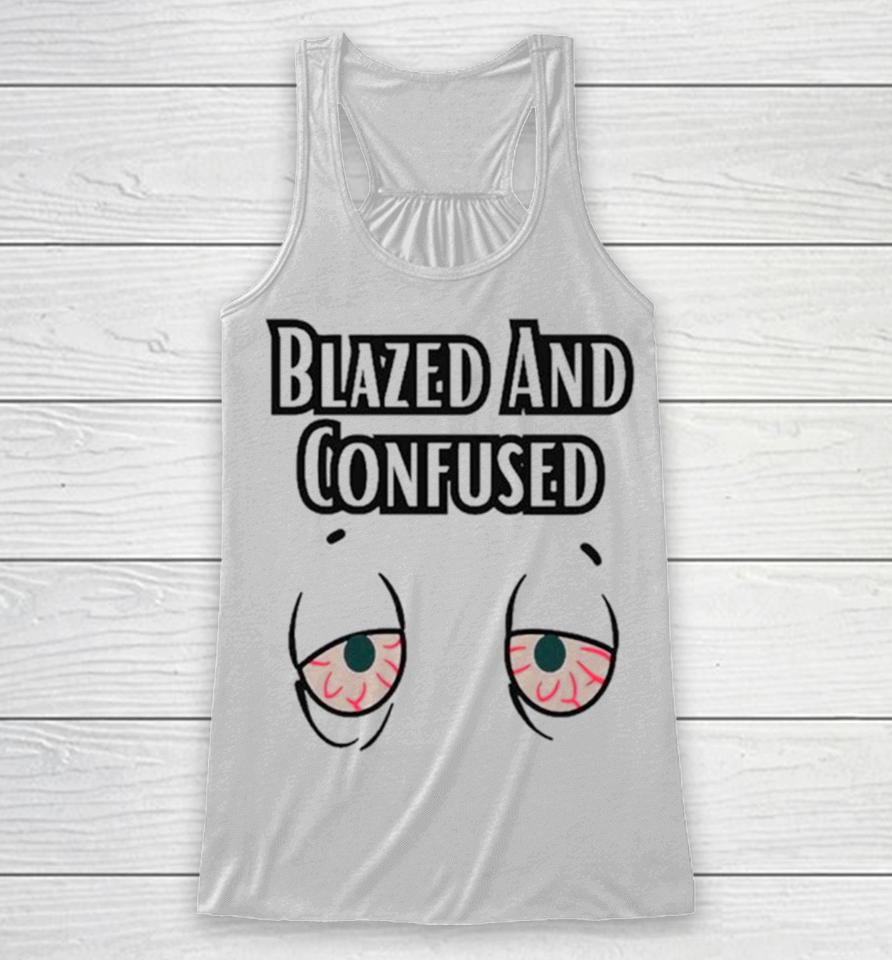 Eyes Blazed And Confused Racerback Tank