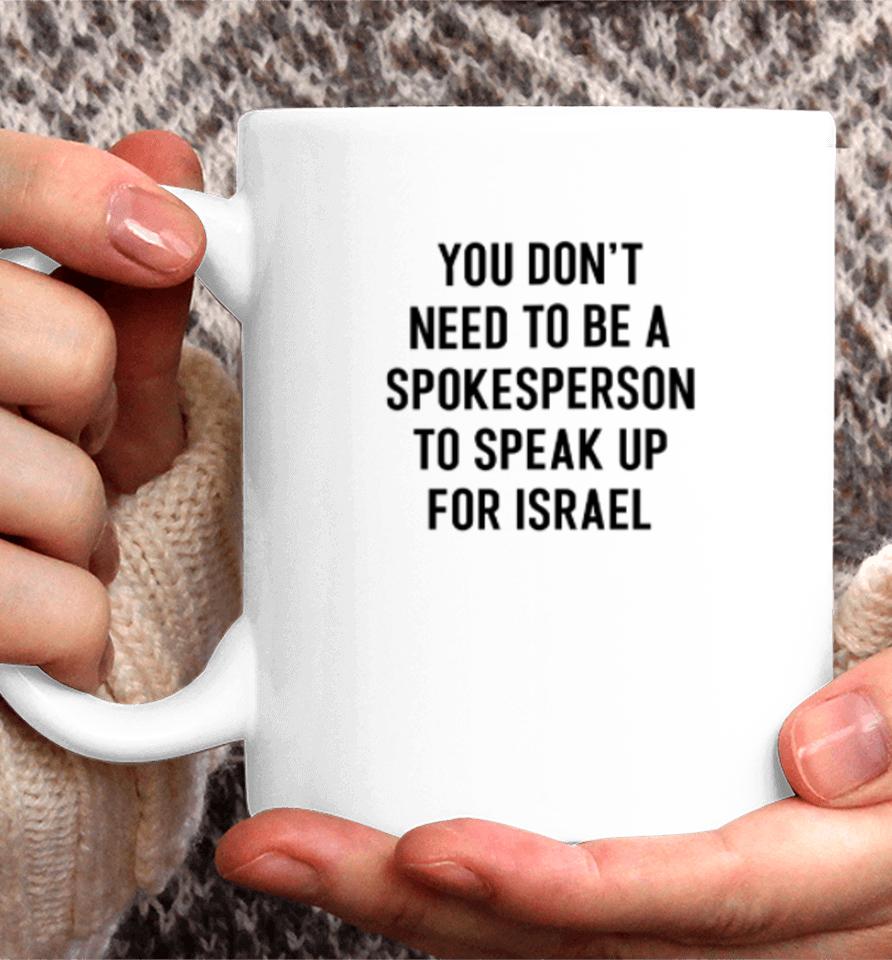 Eylonalevy You Don’t Need To Be A Spokesperson To Speak Up For Israel Coffee Mug