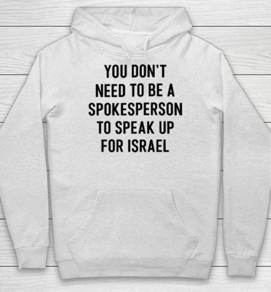 Eylonalevy You Don’t Need To Be A Spokesperson To Speak Up For Israel Hoodie