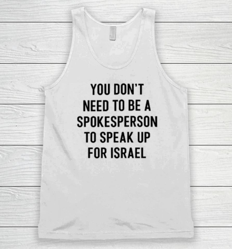 Eylonalevy You Don’t Need To Be A Spokesperson To Speak Up For Israel Unisex Tank Top