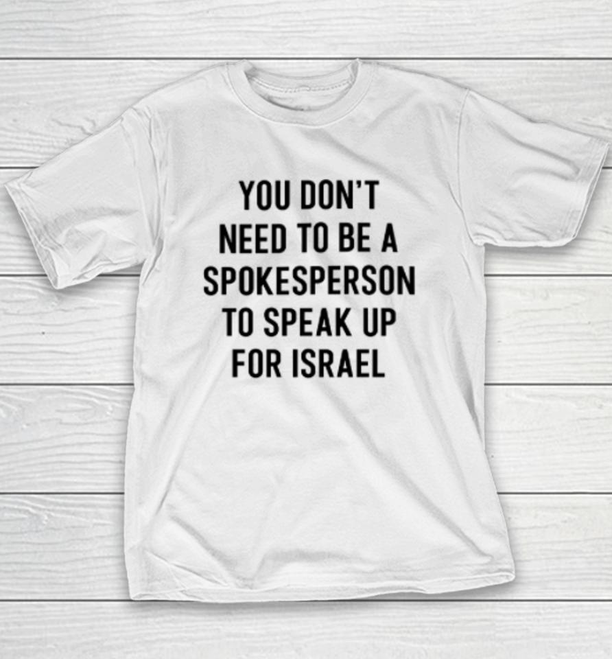 Eylonalevy You Don’t Need To Be A Spokesperson To Speak Up For Israel Youth T-Shirt