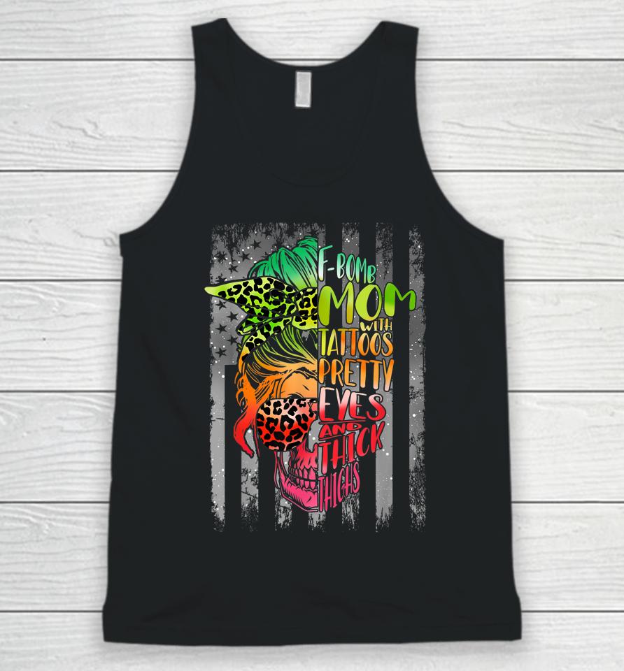 F-Bomb Mom With Tattoos Pretty Eyes And Thick Thighs Skull Unisex Tank Top
