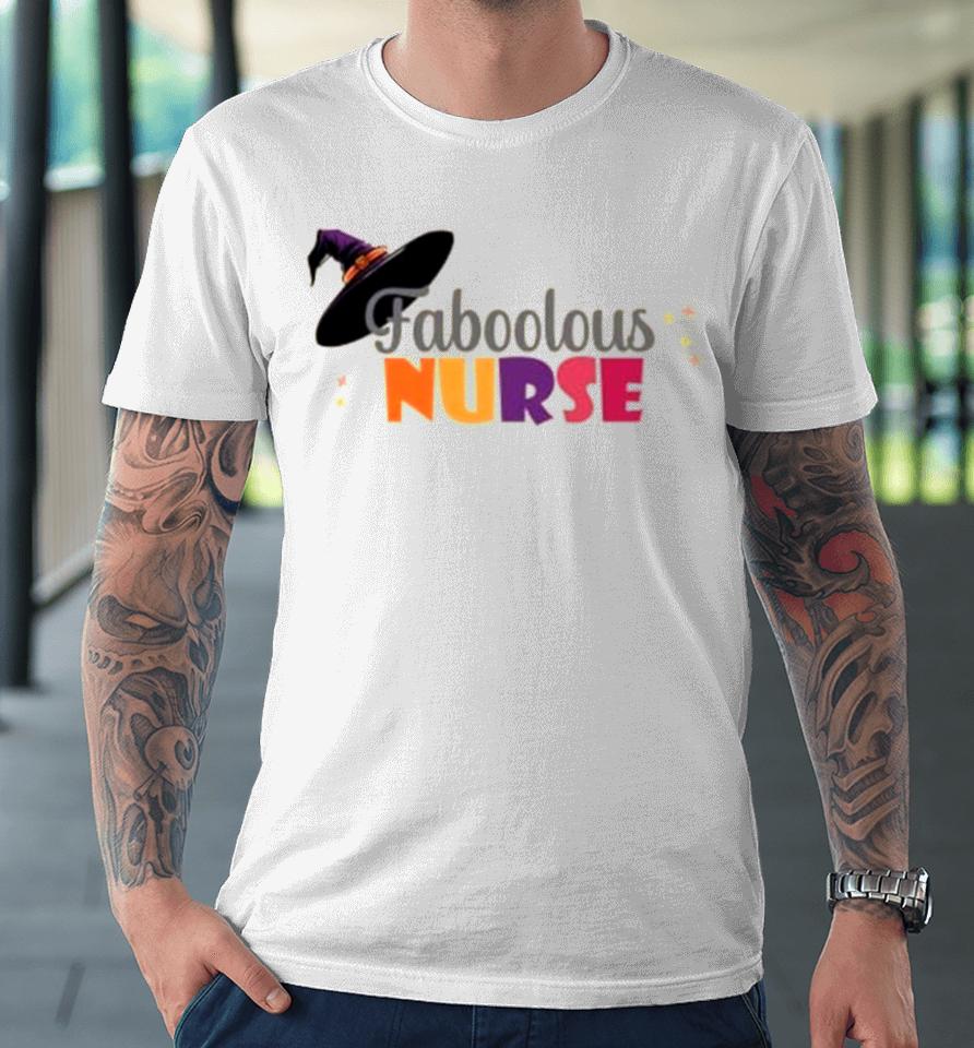 Faboolous Nurse Halloween Premium T-Shirt