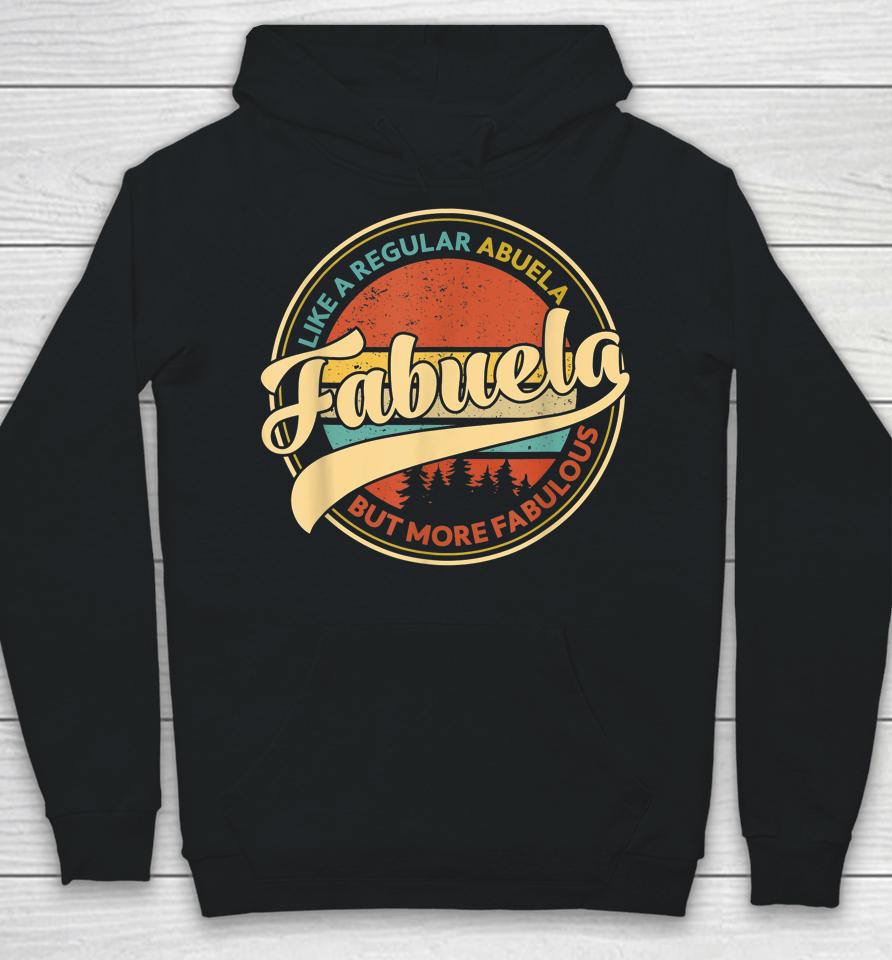 Fabuela Like A Grandma Only Fabulous Vintage Mothers Day Hoodie