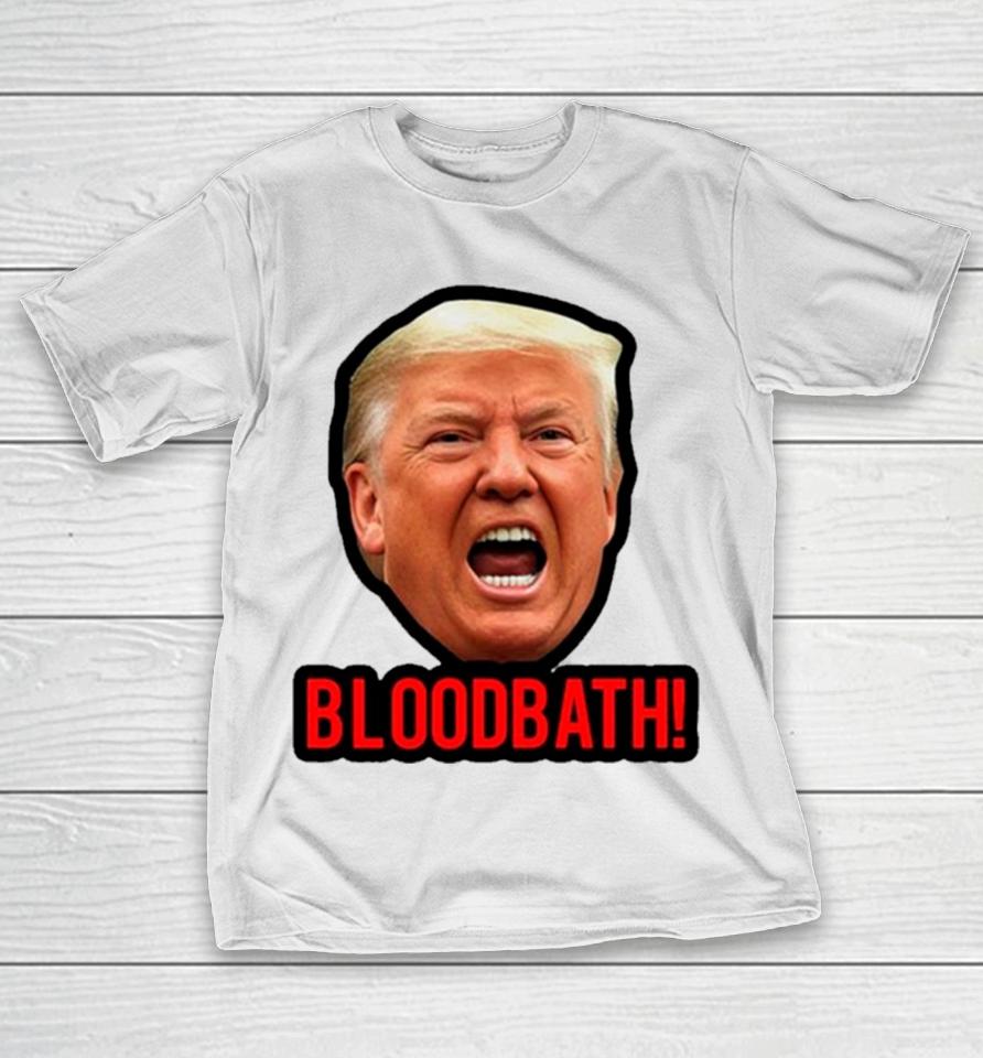 Face Donald Trump Bloodbath Meme T-Shirt