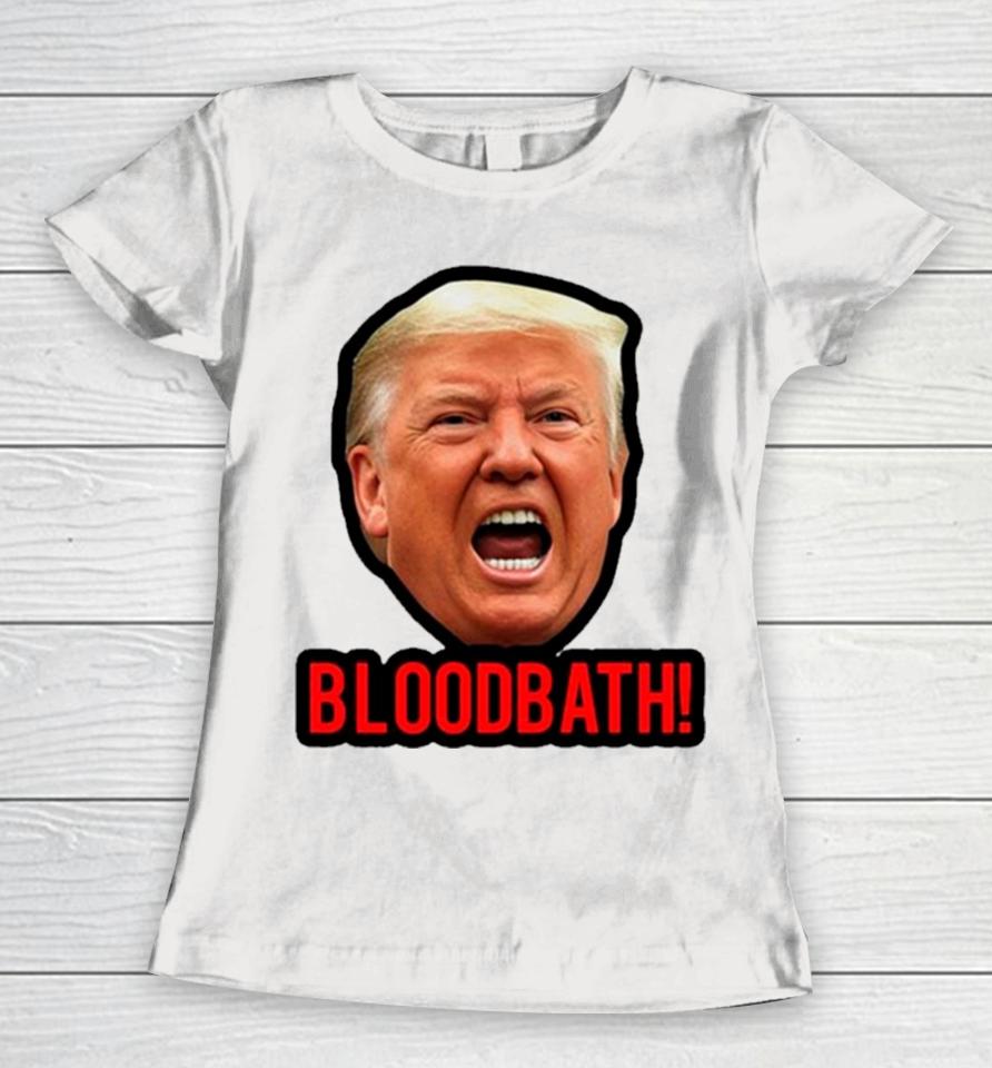 Face Donald Trump Bloodbath Meme Women T-Shirt