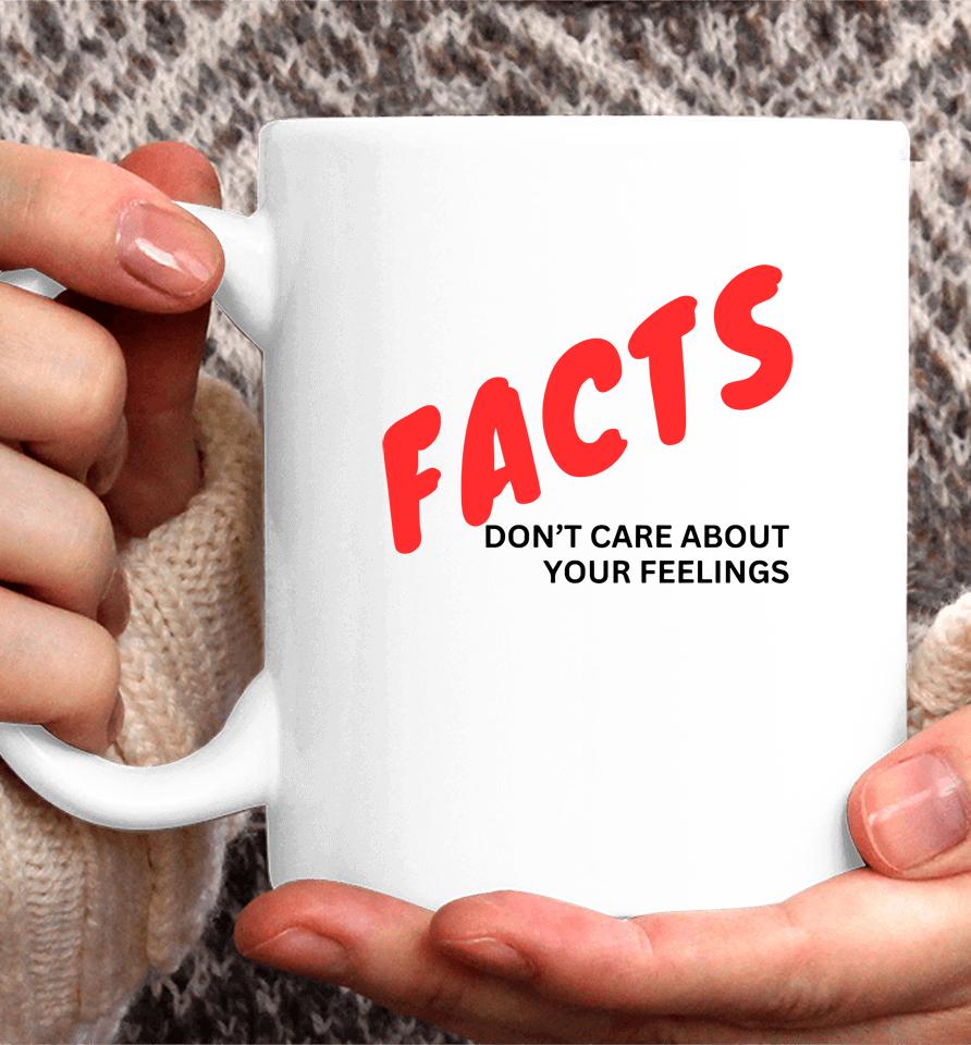 Facts Don't Care About Your Feelings Coffee Mug
